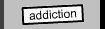 addiction