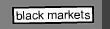 black markets