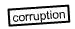 corruption