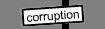 corruption