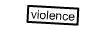 violence